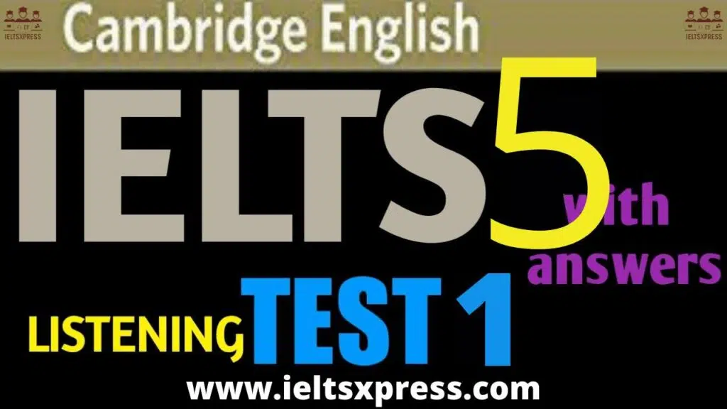 Practice Cambridge Ielts 5 Listening Test 1 With Answers