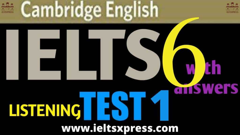 CAMBRIDGE IELTS 6 Listening Test 1 with Answers ieltsxpress