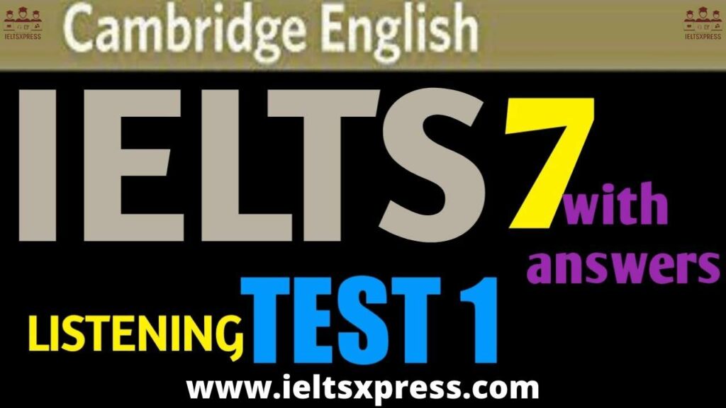 CAMBRIDGE IELTS 7 Listening Test 1 with Answers