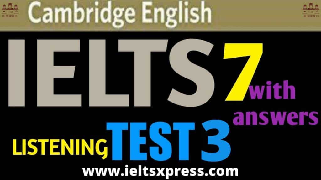 IELTS Practice Cambridge 7 Listening Test 3