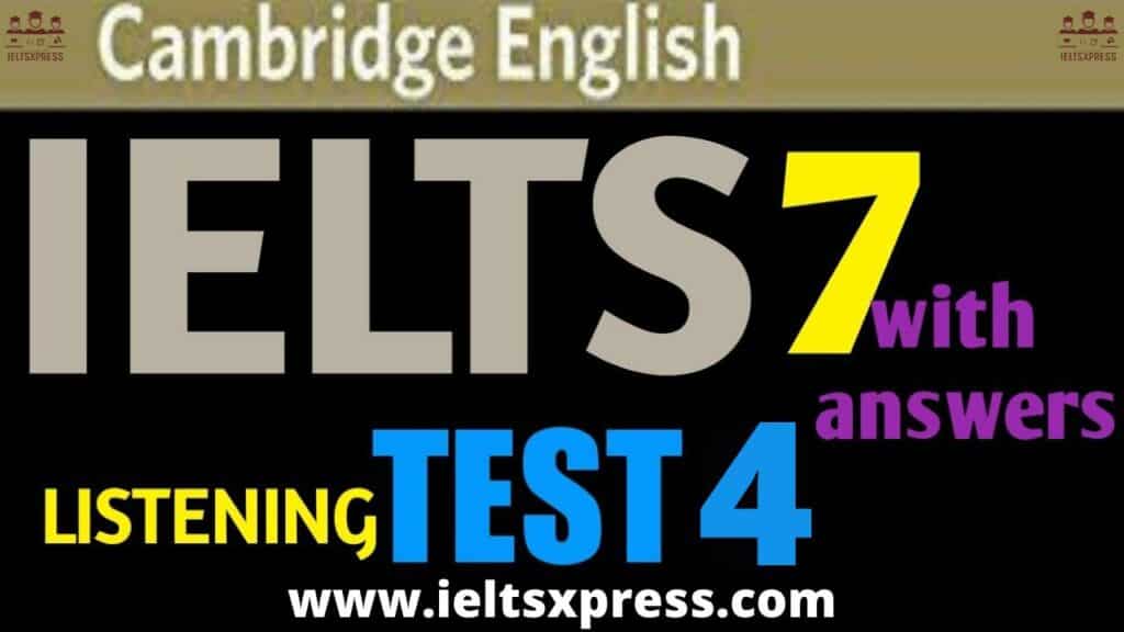 cambridge ielts 7 listening test 4 with answers