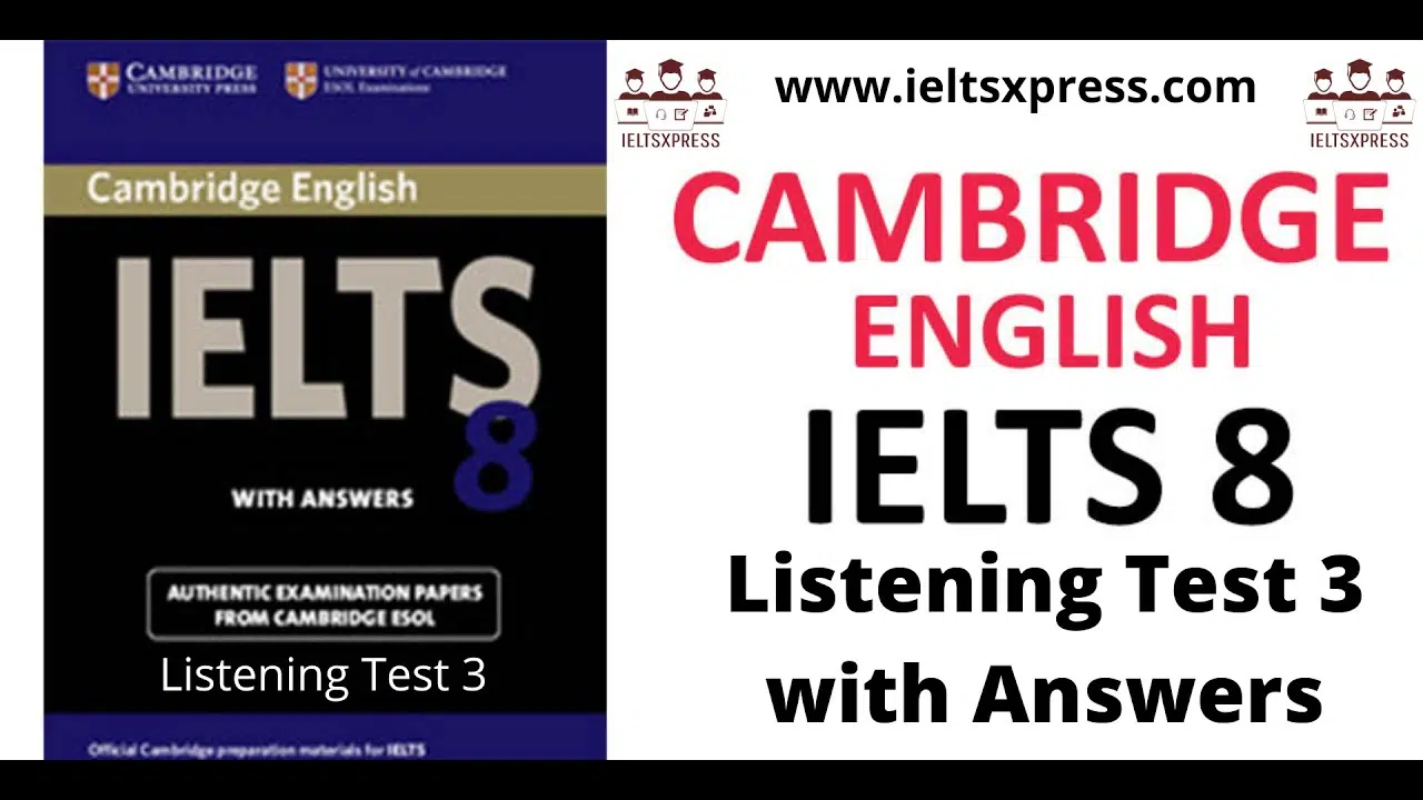 Cambridge Ielts 8 Listening Test 3 With Answers