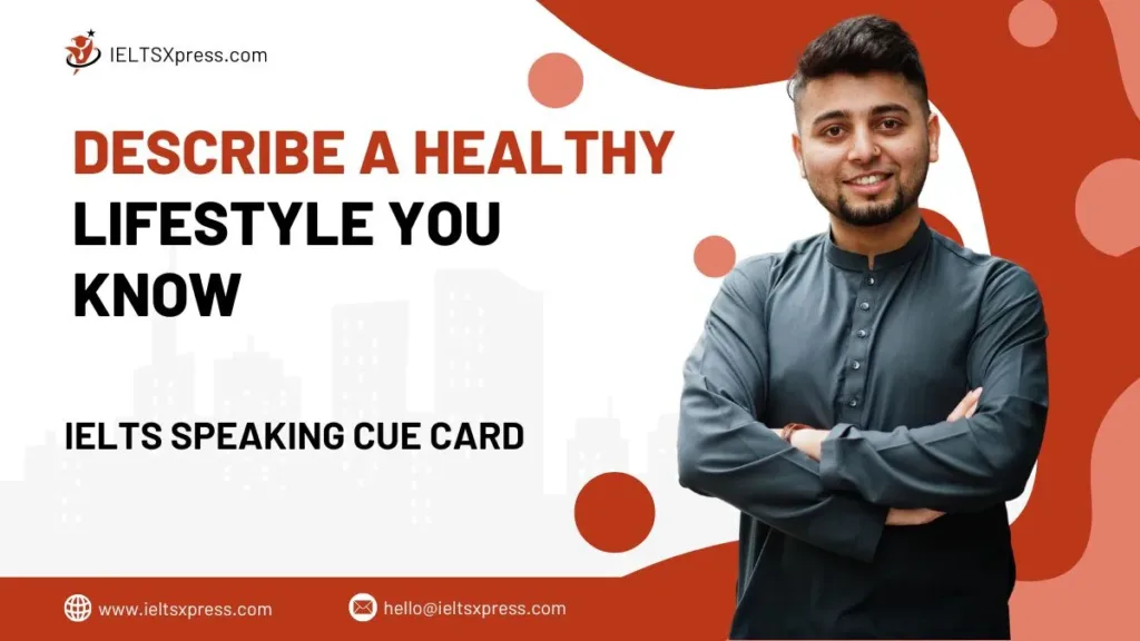 Describe a Healthy Lifestyle you Know Cue Card