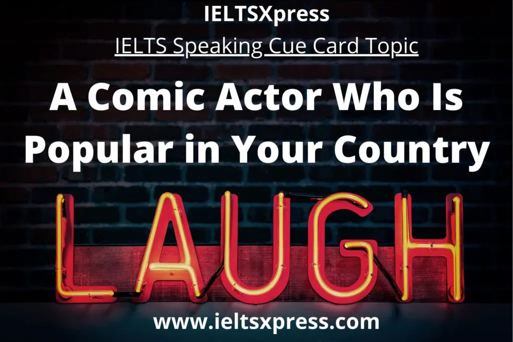 A Comic Actor Who Is Popular In Your Country