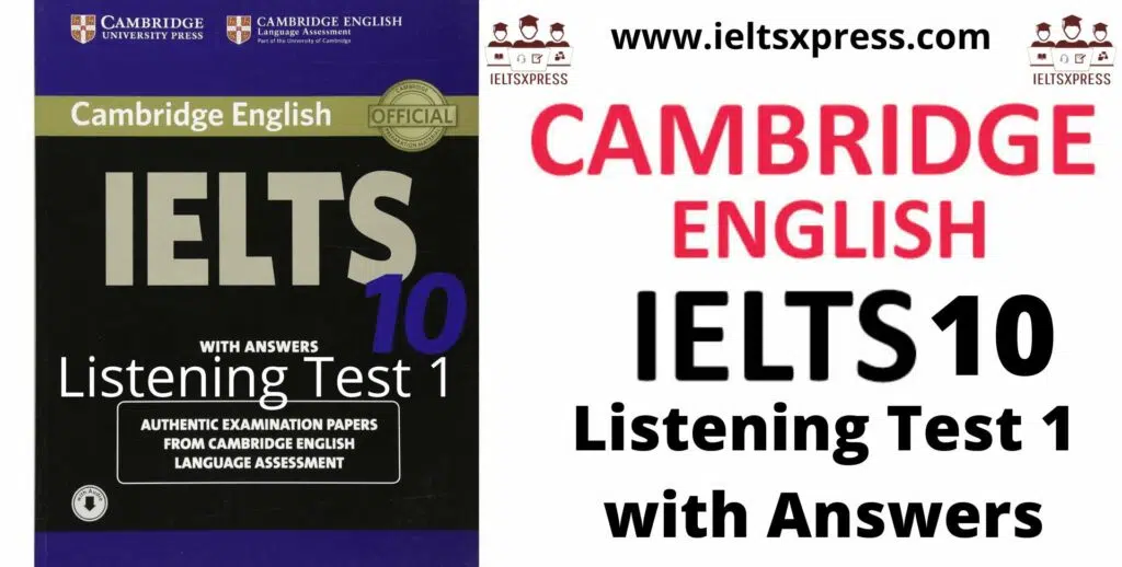 Cambridge Ielts 10 Listening Test 1 With Answers Ieltsxpress