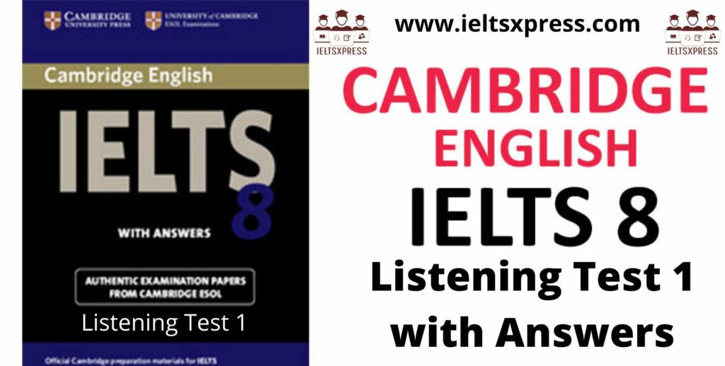 cambridge ielts 8 listening test 1 with answer key