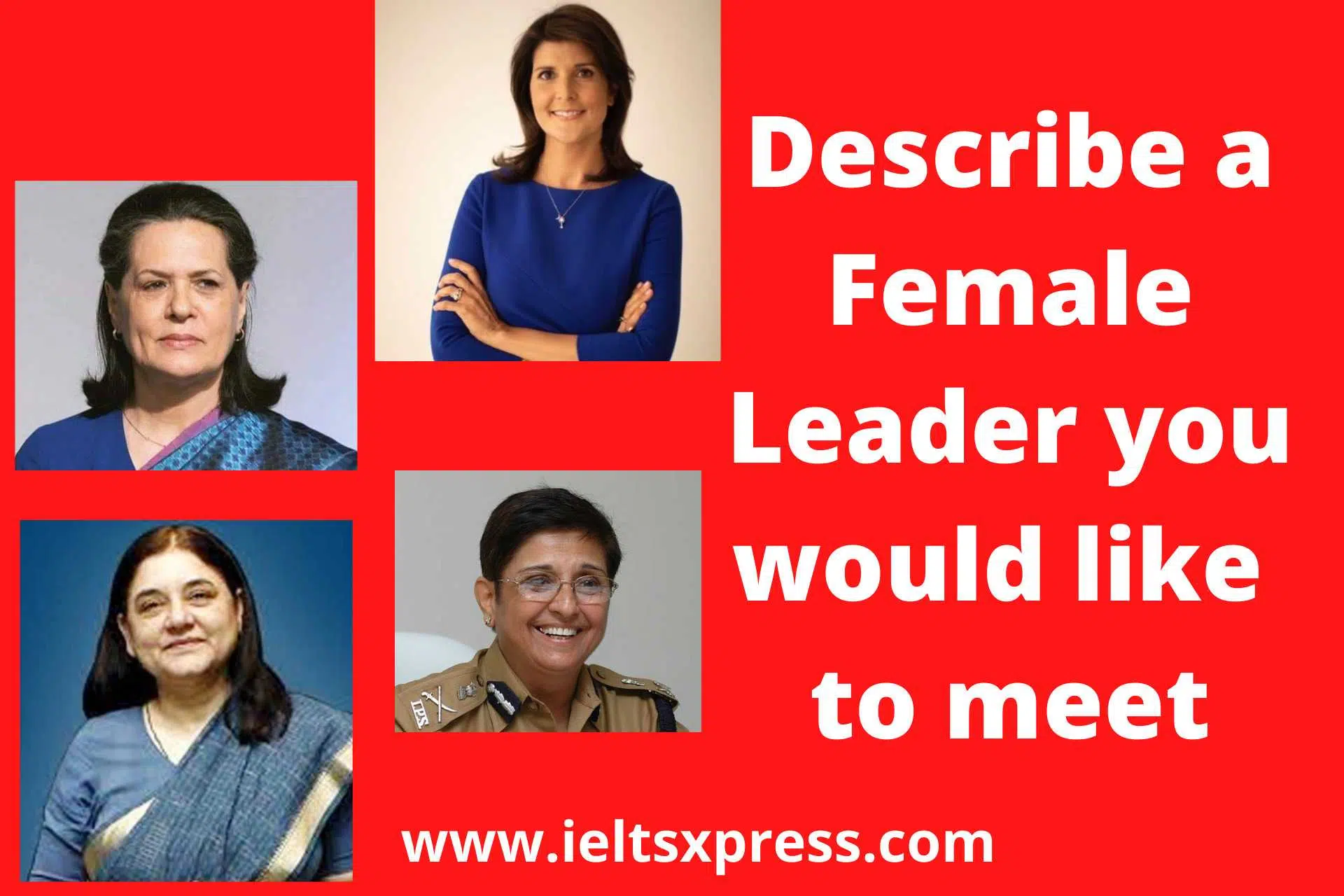 Describe A Female Leader You Would Like To Meet Ielts Cue Card