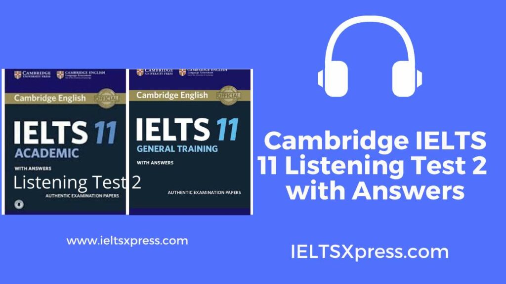 Cambridge IELTS 11 Listening Test 2 with Answers