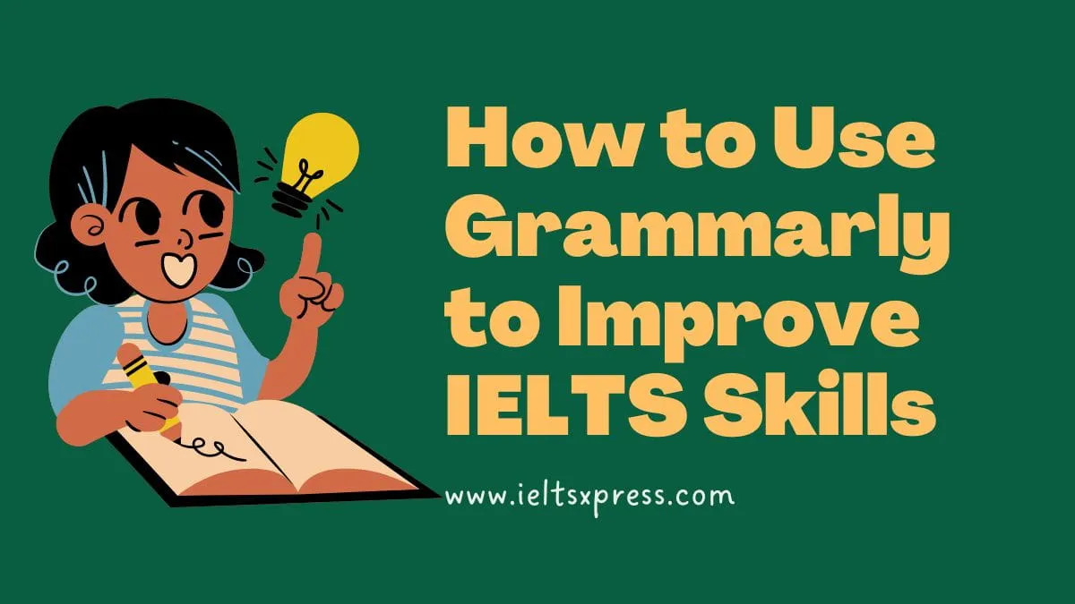 How To Use Grammarly For Ielts Skills