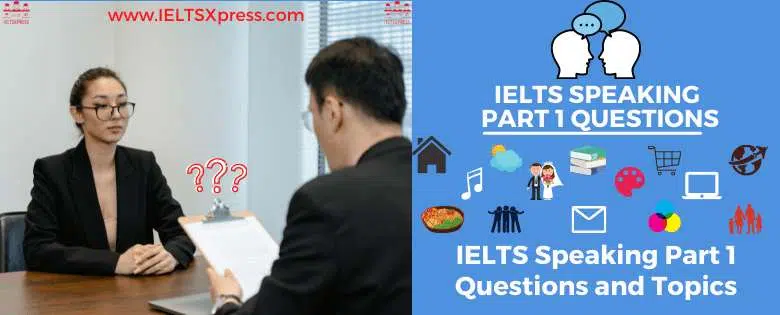 Ielts Speaking Part 1 Questions And Topics 2021