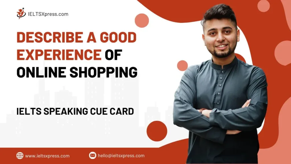 Describe a Good Experience of Online Shopping Cue Card
