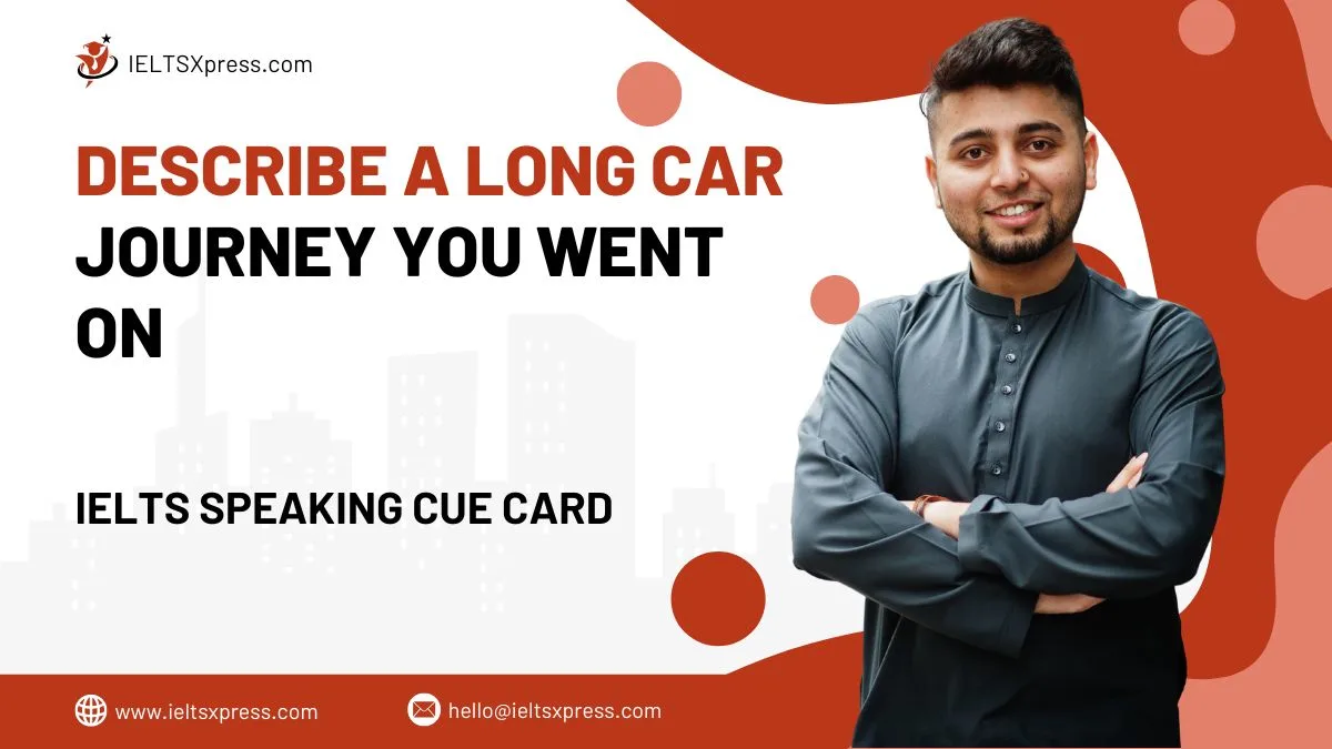 Describe a Long Car Journey you Went On Cue Card