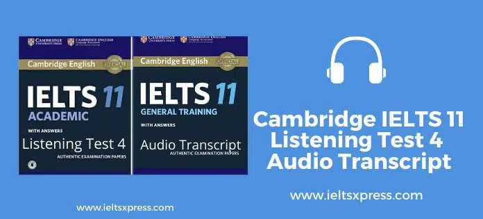 Cambridge Ielts 11 Listening Test 4 Transcript