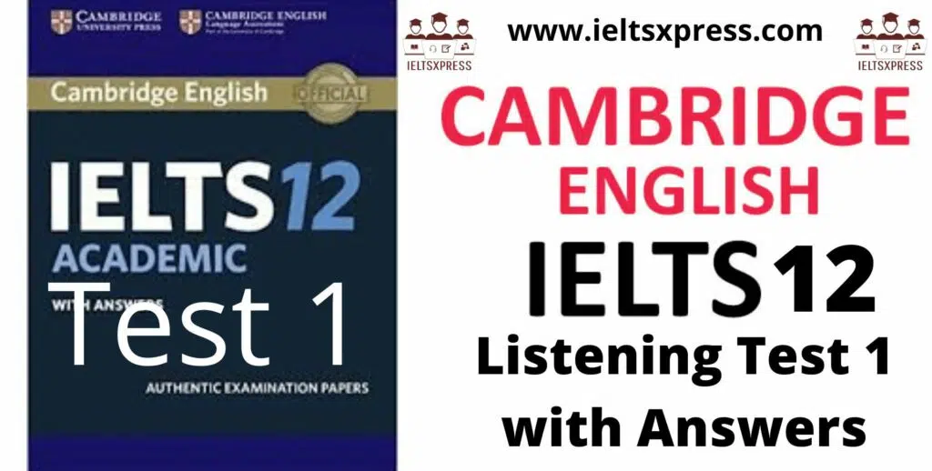 Cambridge Ielts 12 Listening Test 1 With Answers Ieltsxpress