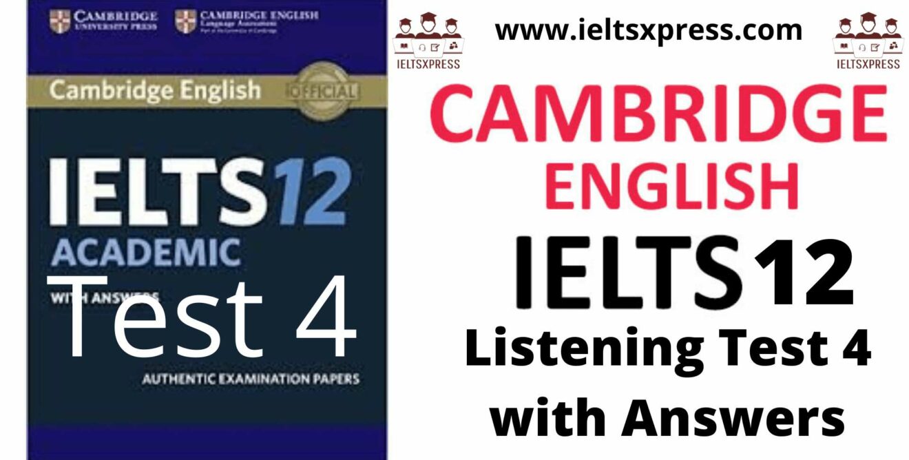 Practice Cambridge Ielts 12 Listening Test 4