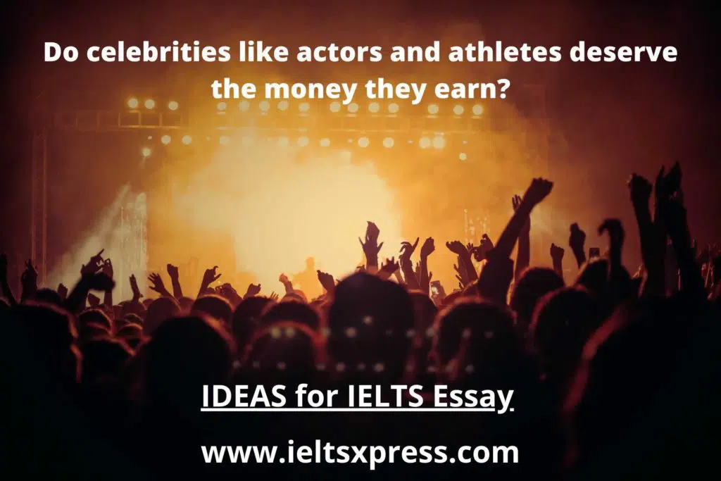 Do Celebrities Like Actors And Athletes Deserve The Money They Earn Ieltsxpress