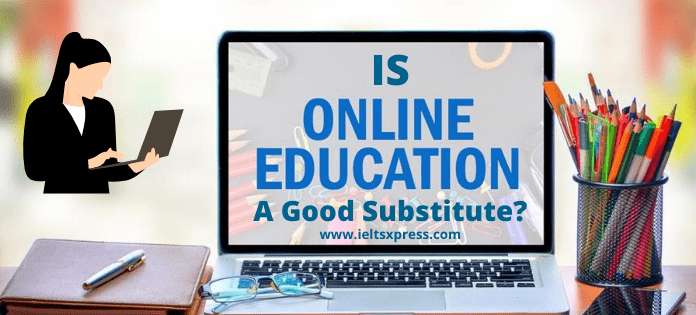 Is online education a good substitute ieltsxpress