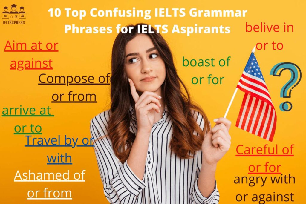 10 Top Confusing IELTS Grammar Phrases for IELTS Aspirants