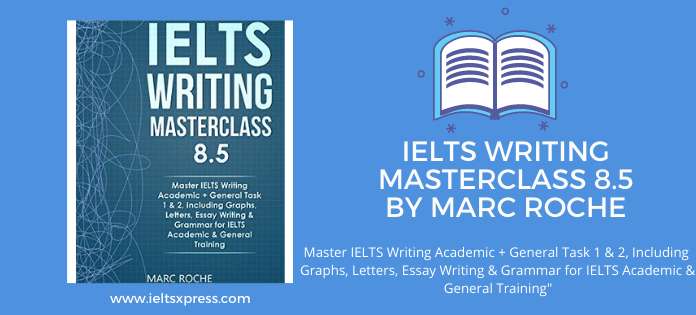 IELTS Writing Masterclass 8.5 by Marc Roche