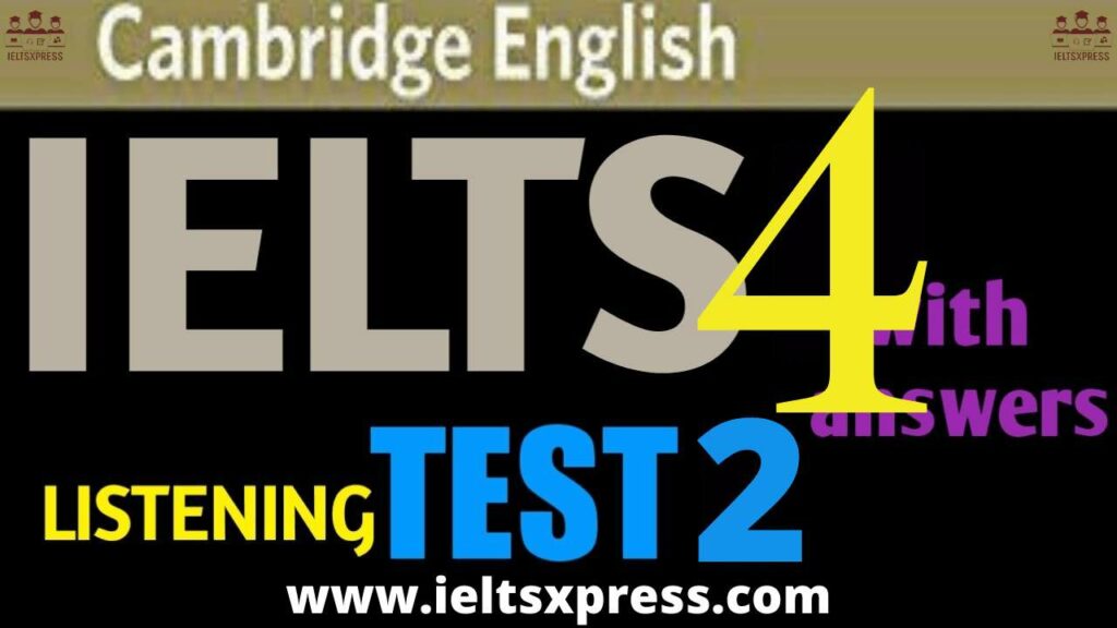 CAMBRIDGE IELTS 4 Listening Test 2 with Answers ieltsxpress