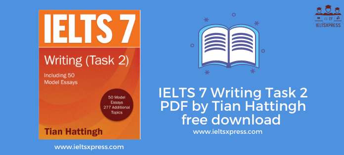IELTS 7 Writing Task 2 PDF by Tian Hattingh free download