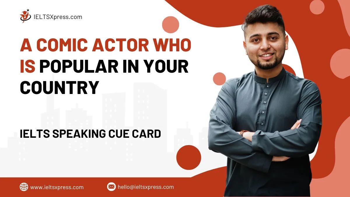 A Comic Actor Who is Popular in Your Country