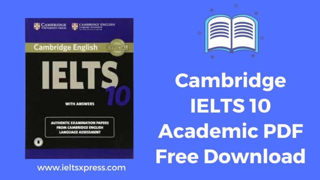 Cambridge IELTS 10 Academic PDF Free Download ieltsxpress
