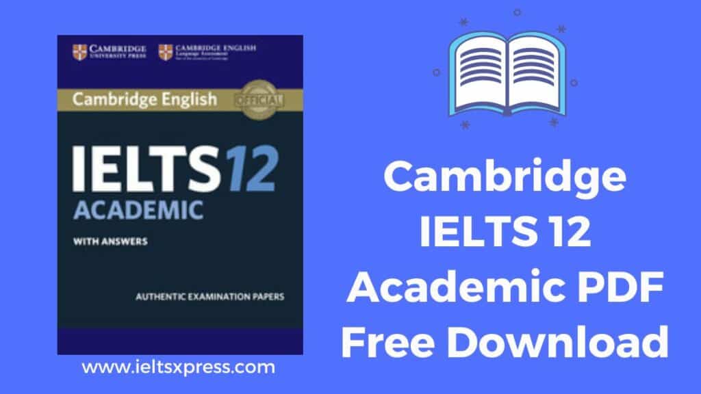 Cambridge IELTS 12 Academic PDF Free Download ieltsxpress