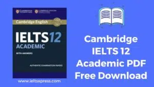 Cambridge IELTS 12 Academic PDF Free Download ieltsxpress