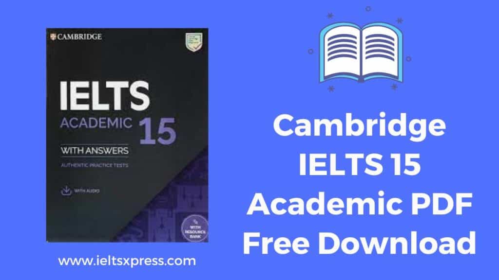 Cambridge IELTS 15 Academic PDF Free Download ieltsxpress
