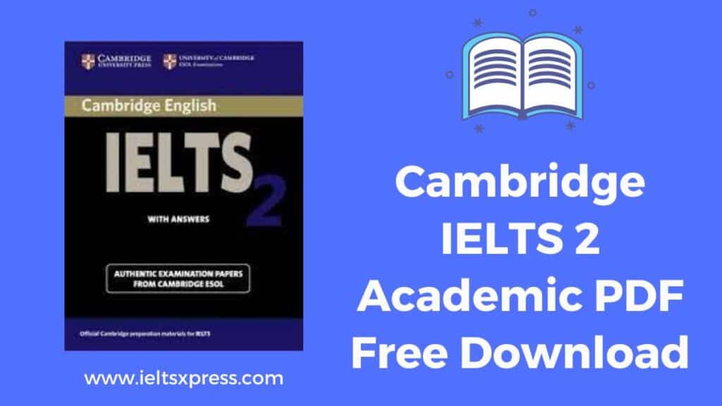 Cambridge IELTS 2 Academic PDF Free Download ieltsxpress