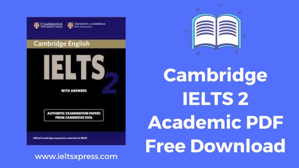Cambridge IELTS 2 Academic PDF Free Download ieltsxpress