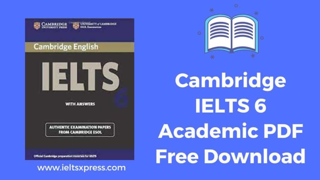Cambridge IELTS 6 Academic PDF Free Download ieltsxpress