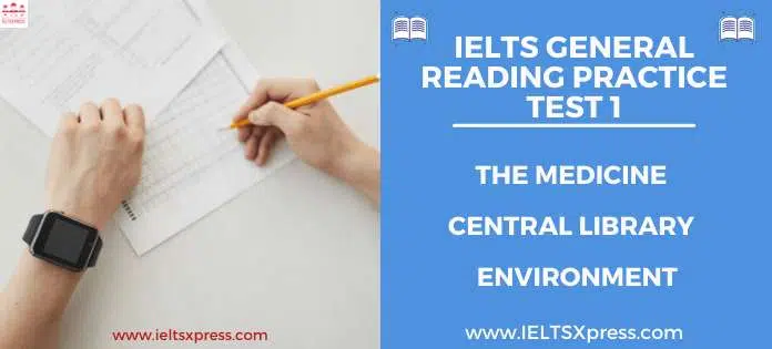 Ielts General Reading Practice Test 1 - The Medicine - Central Library - Environment