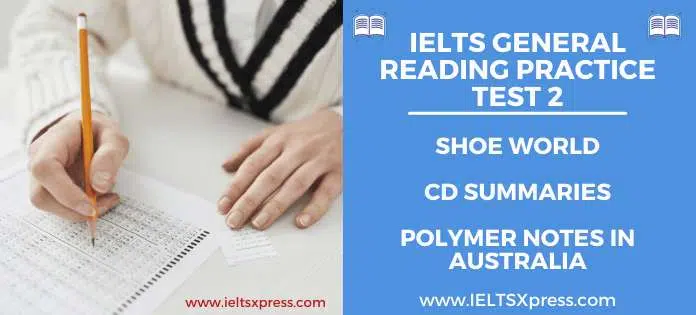 Ielts General Reading Practice Test 2 - Shoe World - Cd Summaries - Classified Ads - Polymer Notes Australia Ieltsxpress