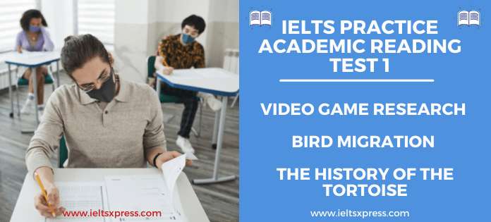 IELTS Academic Reading Practice Test 1 video game research bird migration history of the tortoise ieltsxpress