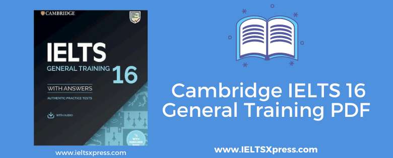 Cambridge IELTS 16 General Training Book PDF ieltsxpress
