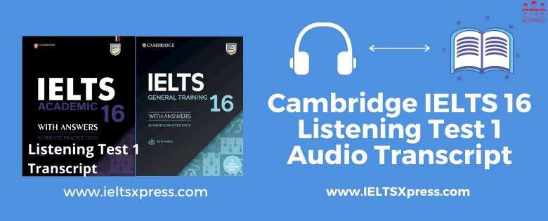 Cambridge IELTS 16 Listening Test 1 Audio Transcript