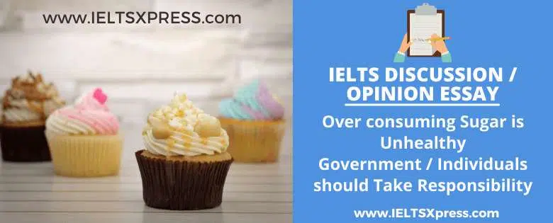 Over Consuming Sugar Is Unhealthy Ielts Essay Discussion Opinion