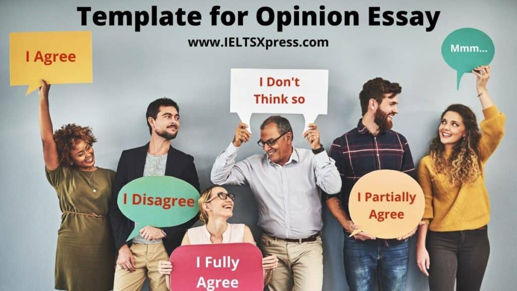 Template for Opinion Essay IELTS Writing Task 2 ieltsxpress