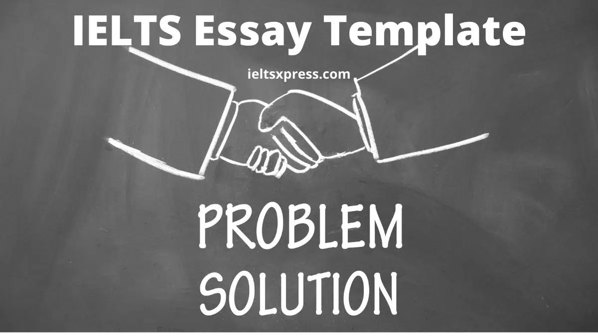 Template For Problem And Solution Essay Ielts