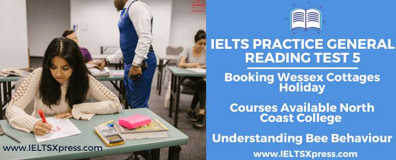 IELTS General Reading Practice Test 5 Booking Wessex Cottages Holiday Courses Available North Coast College Understanding Bee Behaviour