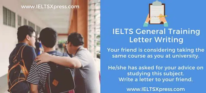 Ielts General Writing Task 1 Letter Writing Your Friend Is Considering Taking The Same Course As You