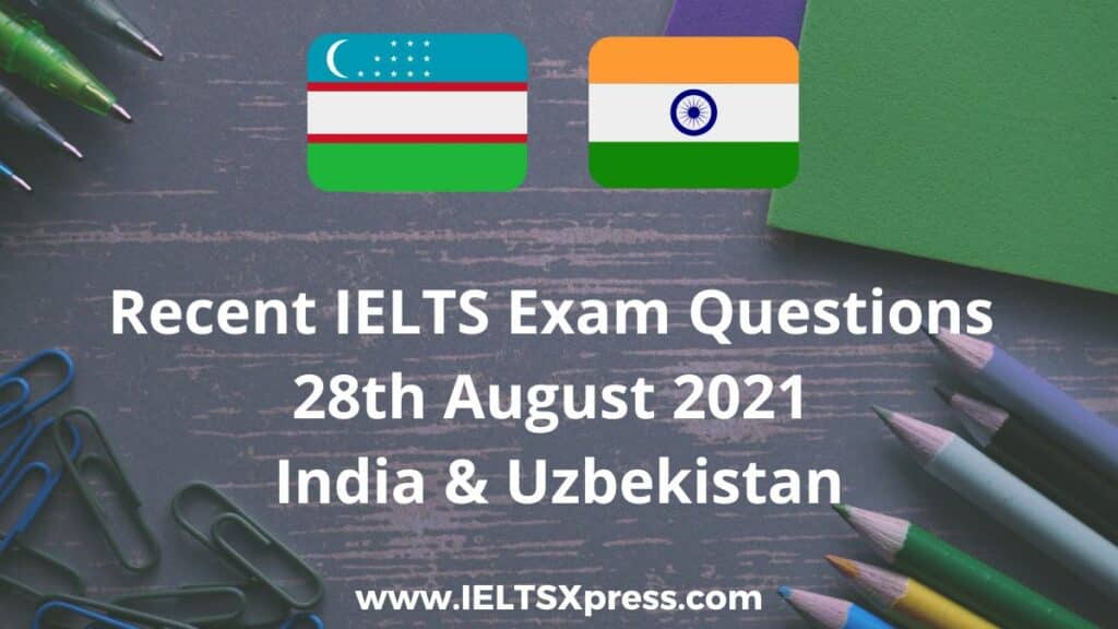 recent ielts exam 28 august 2021 india uzbekistan