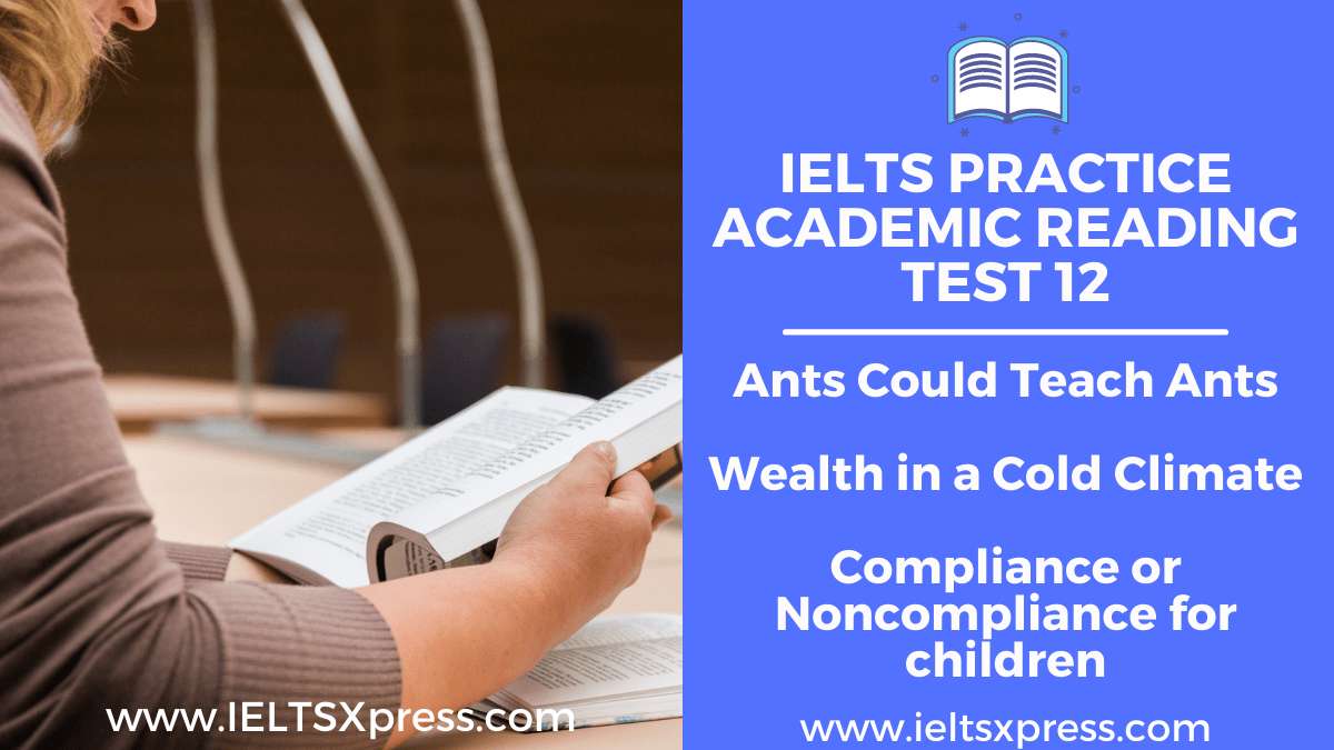 Practice IELTS Academic Reading Test 12 ants could teach ants wealth in a cold climate ielts reading