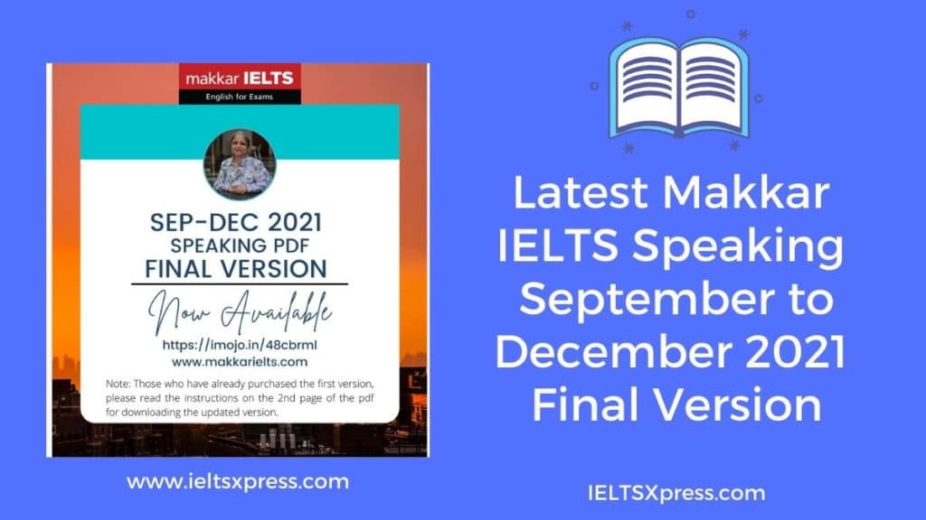 Makkar IELTS Speaking September to December 2021 Final Version