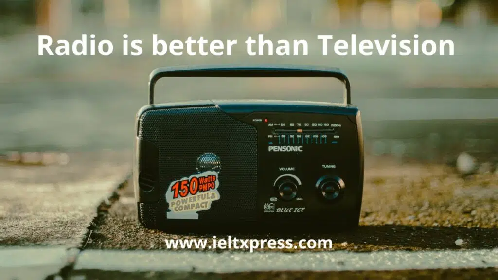 Radio Is Better Than Television Ielts Essay