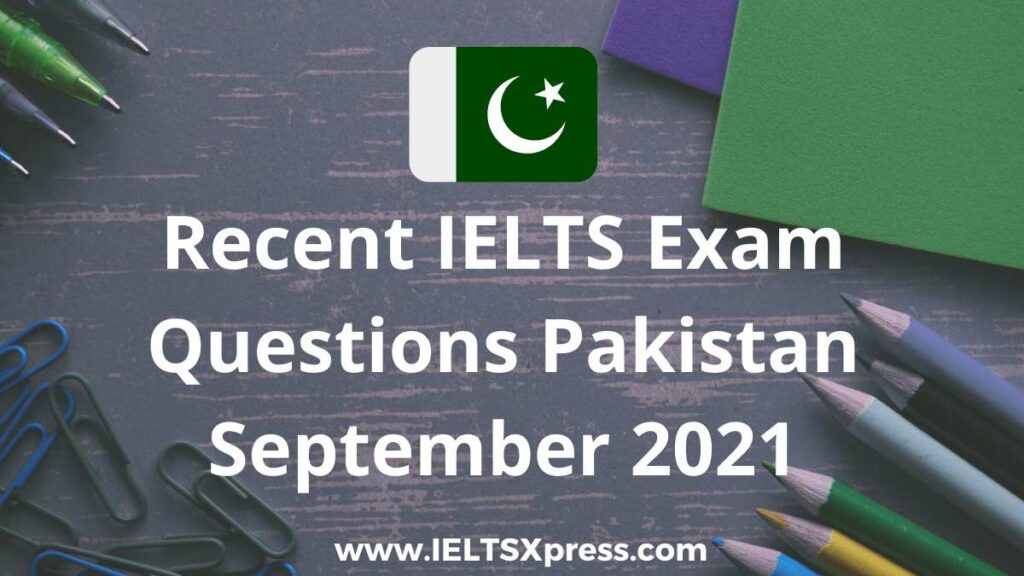 Recent IELTS Test Pakistan September 2021