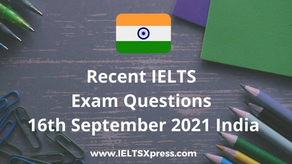 recent ielts exam 16 september 2021 india