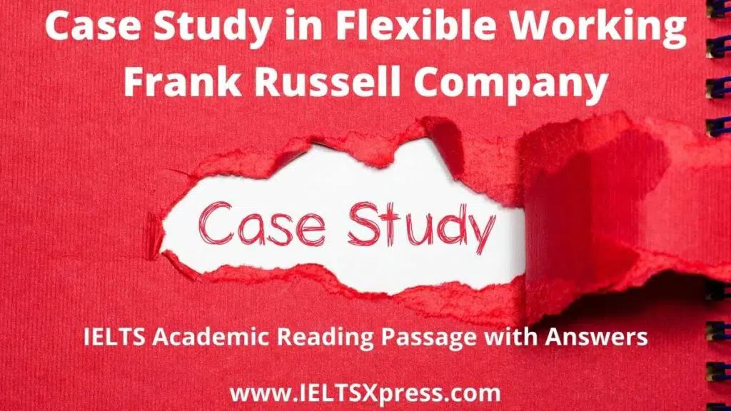 Case Study In Flexible Working Frank Russell Company Ielts Reading Ieltsxpress